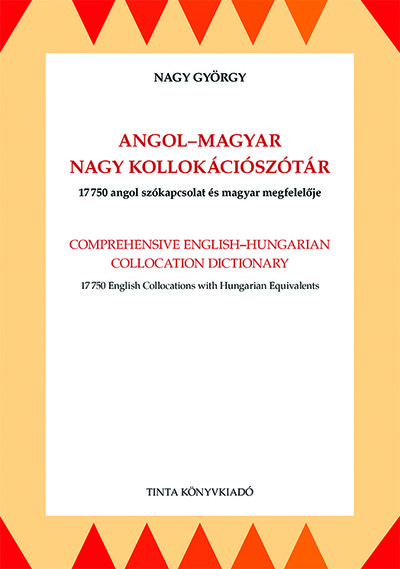 Angol-magyar nagy kollokációszótár - 17750 angol szókapcsolat és magyar megfelelője