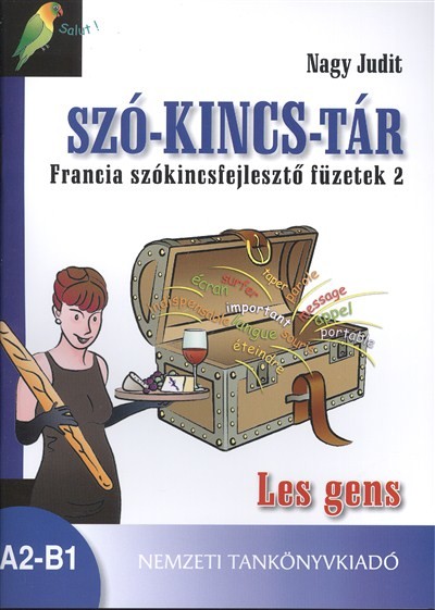 SZÓ-KINCS-TÁR FRANCIA SZÓKINCSFEJLESZTŐ FÜZETEK 2. /LES GENS