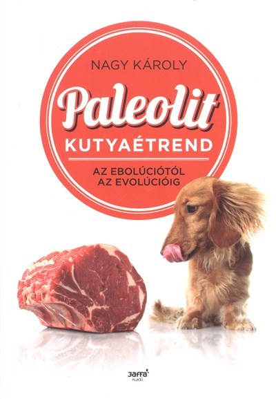Paleolit kutyaétrend /Az ebolúciótól az evolúcióig