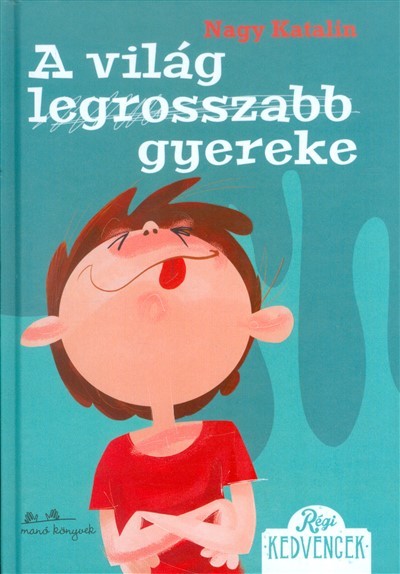 A világ legrosszabb gyereke /Régi kedvencek