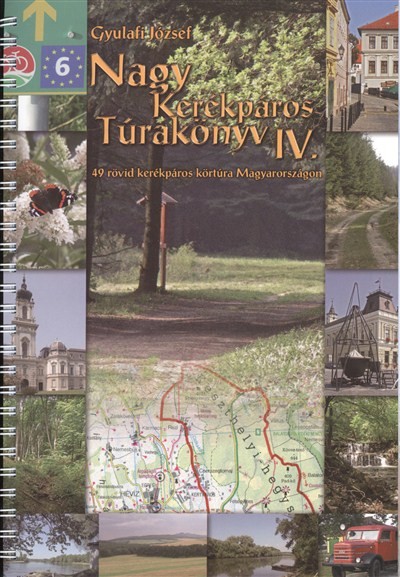 NAGY KERÉKPÁROS TÚRAKÖNYV IV. /49 RÖVID KERÉKPÁROS KÖRTÚRA MAGYARORSZÁGON