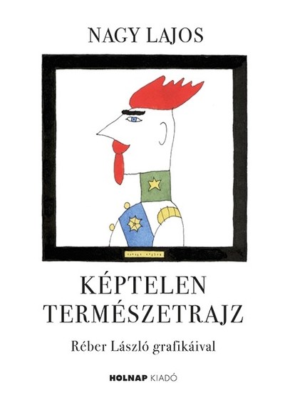 Képtelen természetrajz (új kiadás)