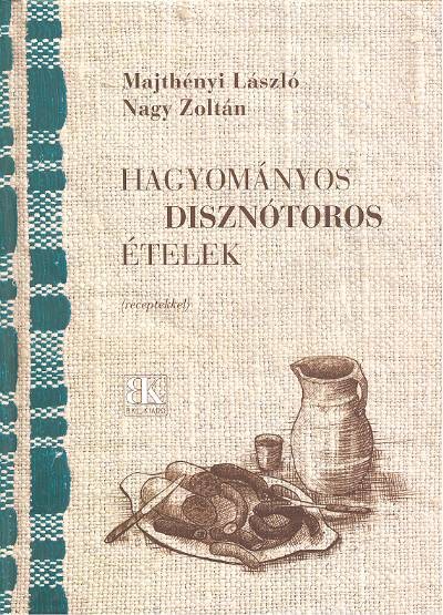 HAGYOMÁNYOS DISZNÓTOROS ÉTELEK /RECEPTEKKEL