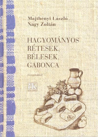 HAGYOMÁNYOS RÉTESEK, BÉLESEK, GABONCA