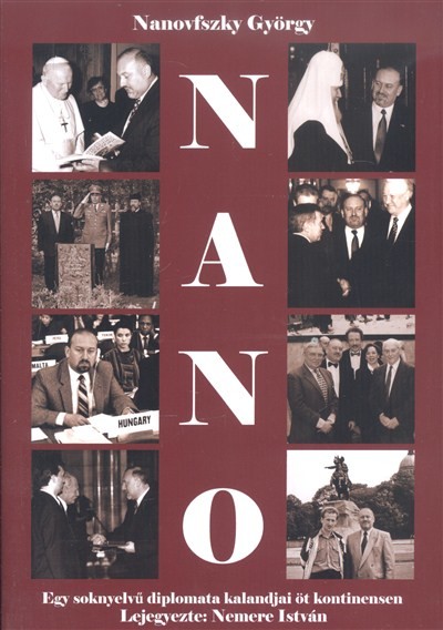 NANO /EGY SOKNYELVŰ DIPLOMATA KALANDJAI ÖT KONTINENSEN