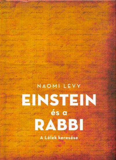 EINSTEIN ÉS A RABBI /A LÉLEK KERESÉSE