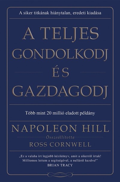 A teljes gondolkodj és gazdagodj (új kiadás)