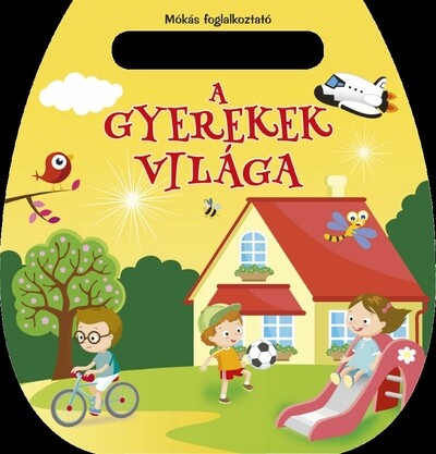 Mókás foglalkoztató - A gyerekek világa - Mókás foglalkoztató