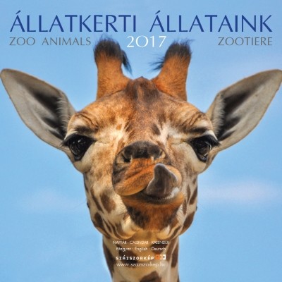 ÁLLATKERTI ÁLLATAINK 2017. NAPTÁR /ZOO ANIMALS - ZOOTIERE