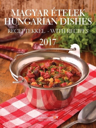 MAGYAR ÉTELEK 2017. NAPTÁR RECEPTEKKEL /2 NYELVŰ