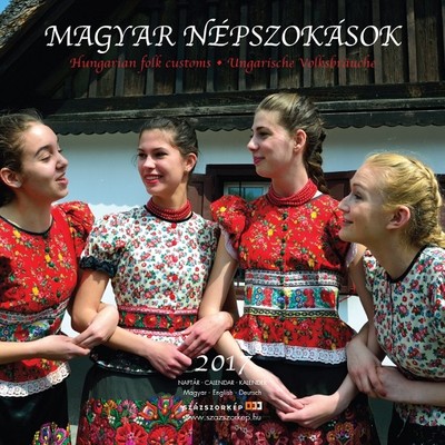 MAGYAR NÉPSZOKÁSOK 2017. NAPTÁR /3 NYELVŰ