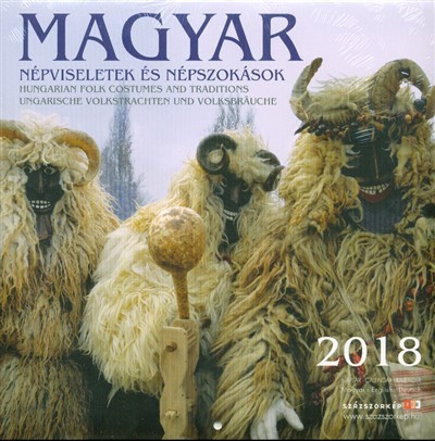 MAGYAR NÉPVISELETEK ÉS NÉPSZOKÁSOK 2018. 22X22 CM