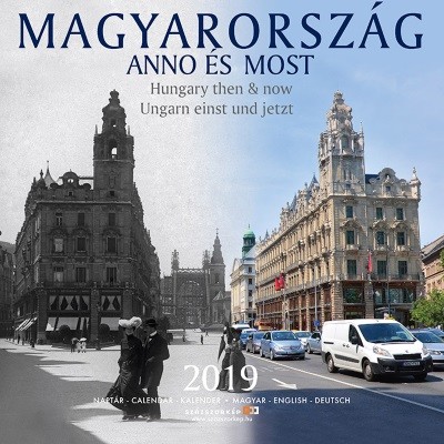 Magyarország anno és most 2019. naptár