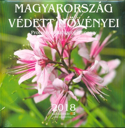 MAGYARORSZÁG VÉDETT NÖVÉNYEI - NAPTÁR 2018.