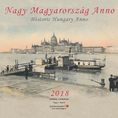 NAGY MAGYARORSZÁG ANNO - NAPTÁR 2018.