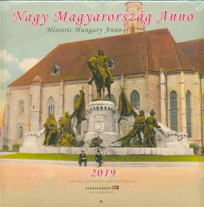 Nagy Magyarország Anno 2019. naptár 22x22 cm