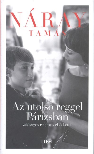 AZ UTOLSÓ REGGEL PÁRIZSBAN 1. KÖTET