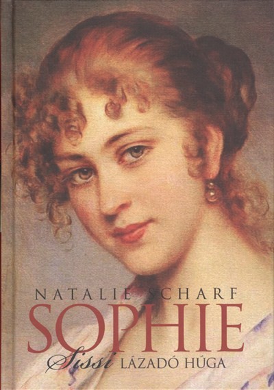 Sophie /Sissi lázadó húga