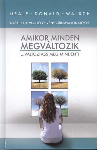 AMIKOR MINDEN MEGVÁLTOZIK ...VÁLTOZTASS MEG MINDENT!