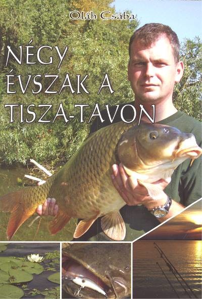 NÉGY ÉVSZAK A TISZA-TAVON