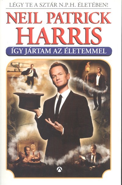 ÍGY JÁRTAM AZ ÉLETEMMEL /LÉGY TE A SZTÁR N.P.H. ÉLETÉBEN!