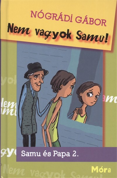 Nem vagyok Samu! /Samu és papa 2.