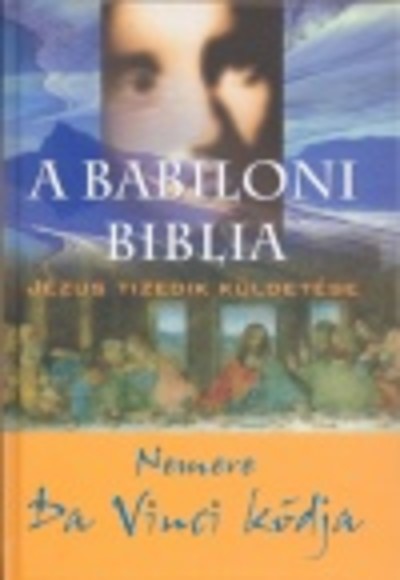 A babiloni Biblia /Nemere da Vinci-kódja