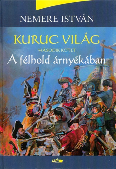 A félhold árnyékában /Kuruc világ 2.