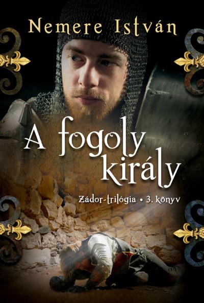 A fogoly király /Zádor-trilógia 3.