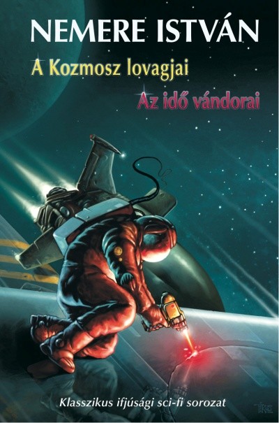 A KOZMOSZ LOVAGJAI - AZ IDŐ VÁNDORAI /KLASSZIKUS IFJÚSÁGI SCI-FI SOROZAT