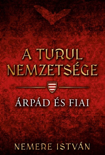 Árpád és fiai - A Turul nemzetsége