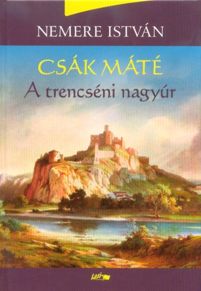 Csák Máté - A trencséni nagyúr