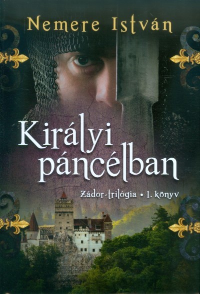 Királyi páncélban /Zádor-trilógia 1.