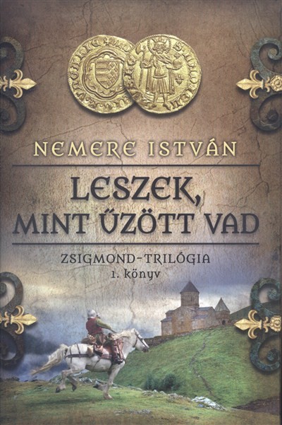 Leszek, mint űzött vad /Zsigmond-trilógia 1.