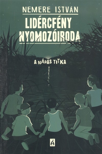 Lidércfény nyomozóiroda 1. /A nádas titka