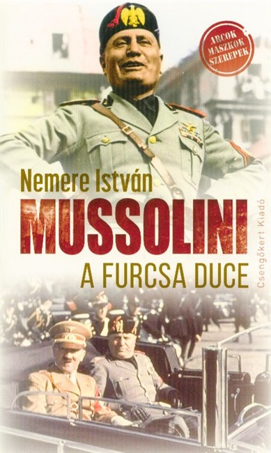 Mussolini, a furcsa Duce
