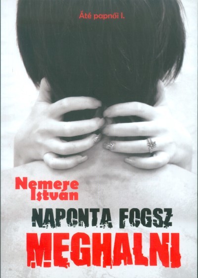 NAPONTA FOGSZ MEGHALNI /ÁTÉ PAPNŐI I.