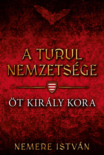 Öt király kora - A turul nemzetsége