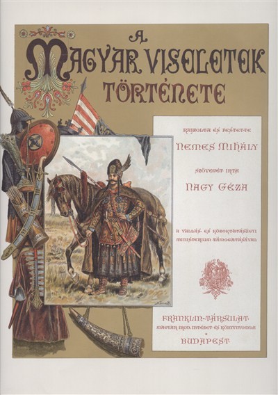 A MAGYAR VISELETEK TÖRTÉNETE