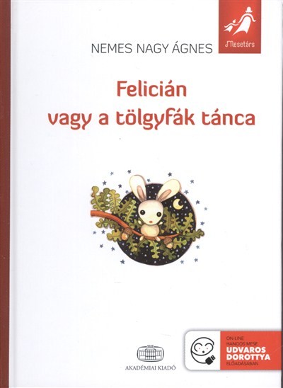 Felicián vagy a tölgyfák tánca /Mesetárs