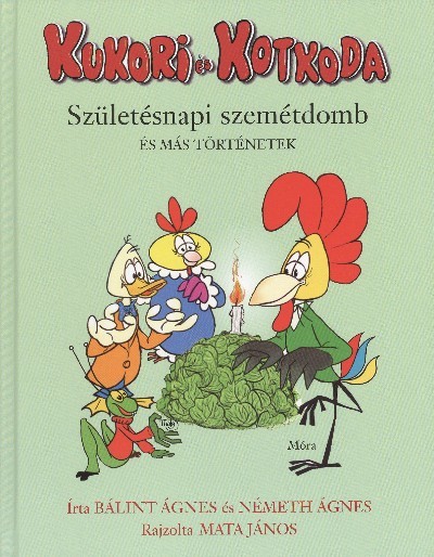 Kukori és Kotkoda /Születésnapi szemétdomb és más történetek