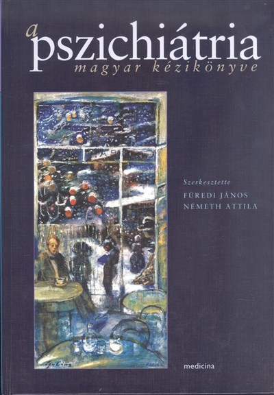 A PSZICHIÁTRIA MAGYAR KÉZIKÖNYVE