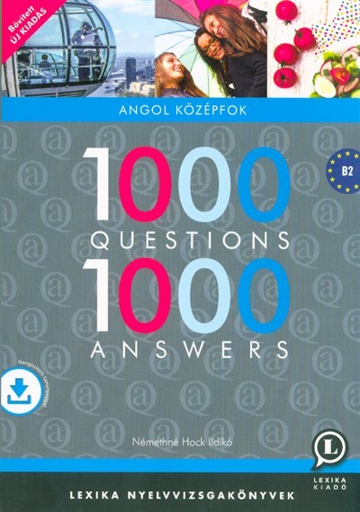 1000 Questions 1000 Answers - Angol középfok B2