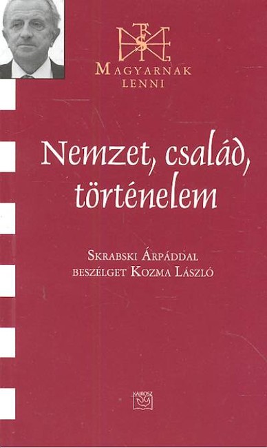 NEMZET, CSALÁD, TÖRTÉNELEM /MAGYARNAK LENNI LVIII.