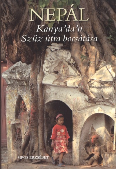 NEPÁL - KANYA`DA `N SZŰZ ÚTRA BOCSÁTÁSA
