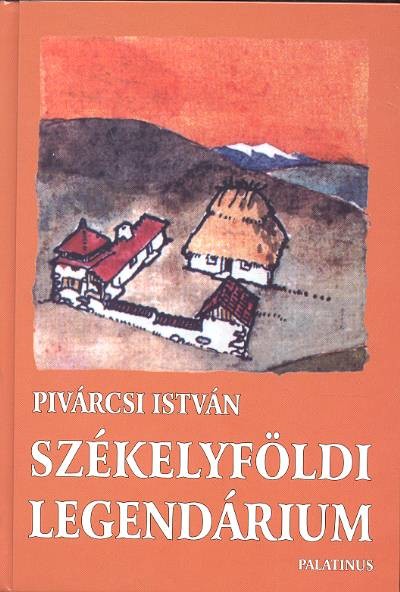 Székelyföldi legendárium