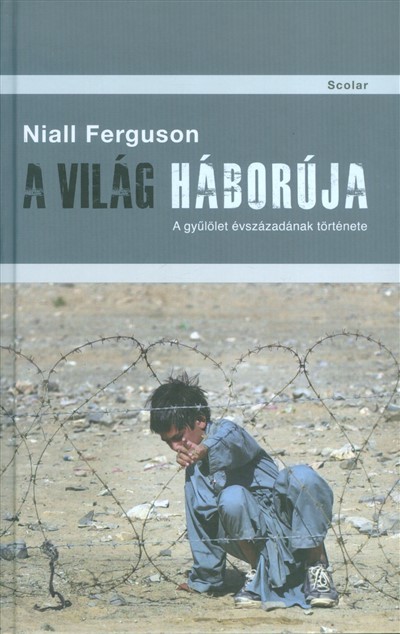 A világ háborúja - A gyűlölet évszázadának története