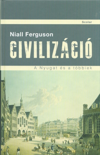 Civilizáció /A nyugat és a többiek (3. kiadás)