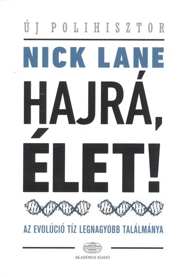 Hajrá, élet! - Az evolúció tíz legnagyobb találmánya /Új polihisztor