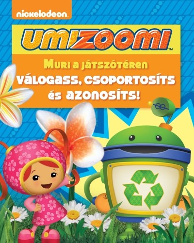 Umizoomi: Muri a játszótéren /Válogass, csoportosíts és azonosíts!